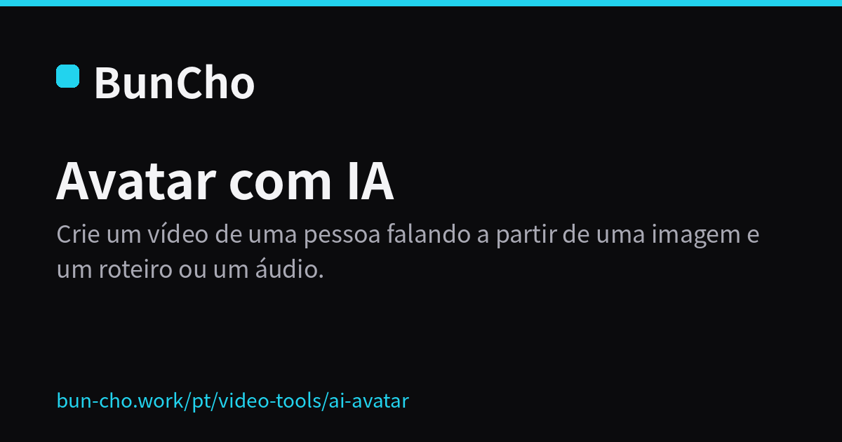 Avatar com IA: um vídeo falando a partir de uma imagem e um roteiro (ilustração do BunCho)