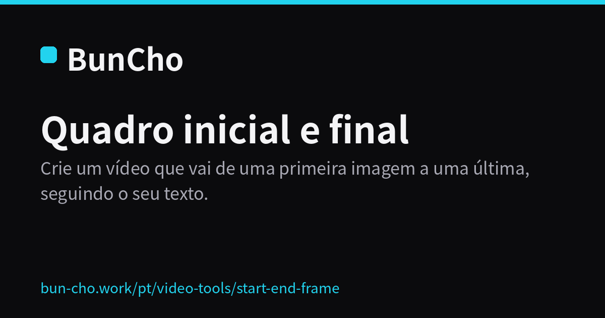 Quadro inicial e final: ligar uma primeira e uma última imagem com vídeo (ilustração do BunCho)